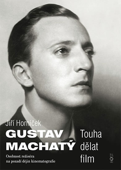 Gustav Machatý - Touha dělat film - Horníček Jiří - 16