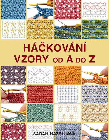 Háčkování - Vzory od A do Z - Hazellová Sarah - 19x25