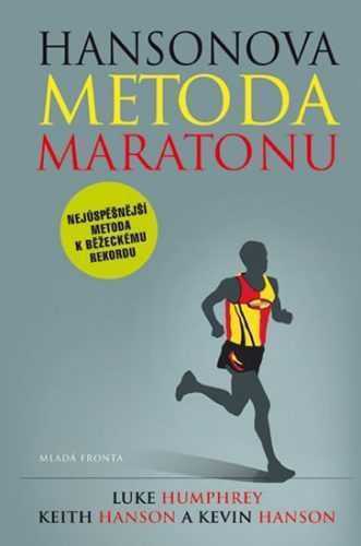 Hansonova metoda maratonu - Nejúspěšnější metoda k běžeckému rekordu - Humphrey Luke