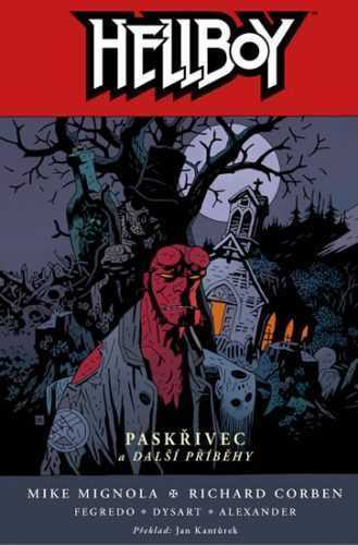 Hellboy 10 - Paskřivec a další příběhy - Mignola Mike a kolektiv