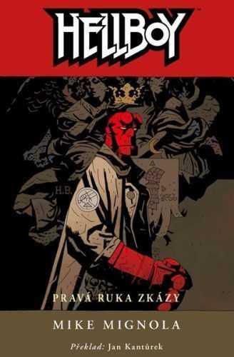 Hellboy 4 - Pravá ruka zkázy - Mignola Mike