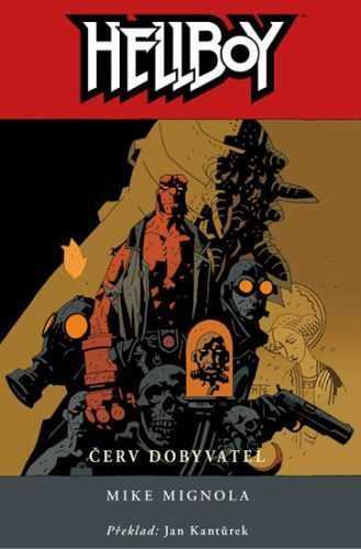 Hellboy 5 - Červ dobyvatel - Mignola Mike