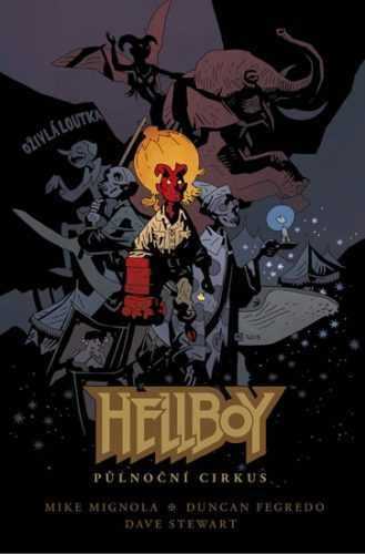 Hellboy - Půlnoční cirkus - Mignola Mike