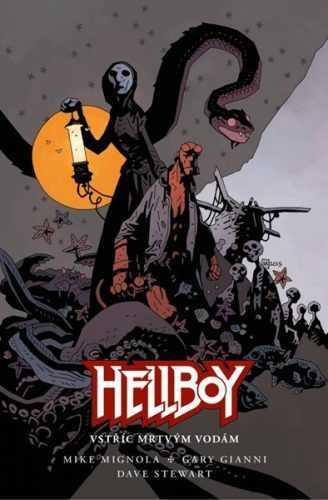 Hellboy - Vstříc mrtvým vodám - Mignola Mike