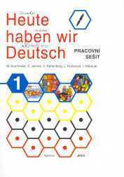 Heute haben wir Deutsch 1 - Pracovní sešit - Kouřimská - A4