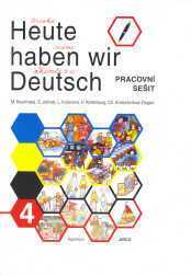 Heute haben wir Deutsch 4 - Pracovní sešit - Kouřimská