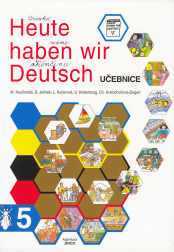 Heute haben wir Deutsch 5 - učebnice - Kouřimská