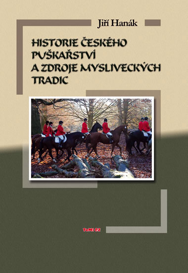 Historie českého puškařství a zdroje mysliveckých tradic - Hanák Jiří - 14
