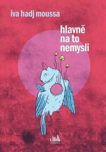 Hlavně na to nemysli - Hadj Moussa Iva