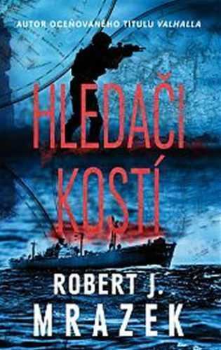 Hledači kostí - Mrazek Robert J.