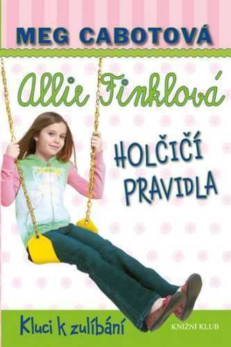 Holčičí pravidla 3: Allie Finklová - Kluci k zulíbání - Cabotová Meg