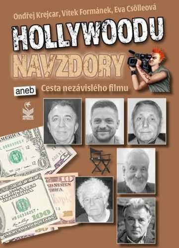 Hollywoodu navzdory - Cesta nezávislého filmu - Krejcar Ondřej