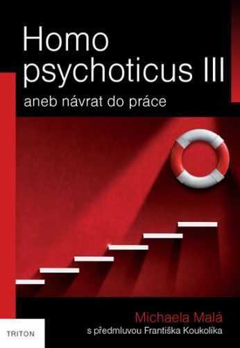 Homo psychoticus III aneb Návrat do práce - Malá Michaela