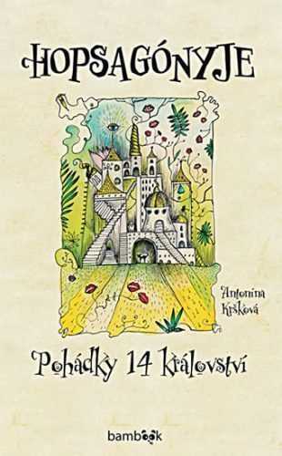Hopsagónyje - Pohádky 14 království - Kršková Antonína