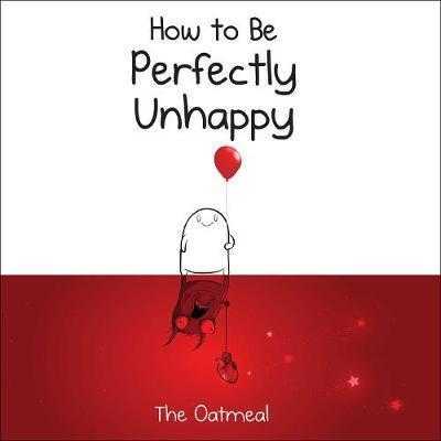 How to Be Perfectly Unhappy - Inman Matthew