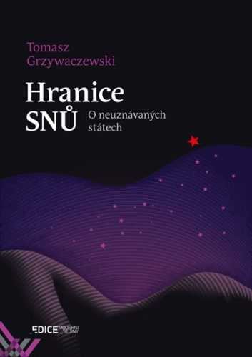 Hranice snů - O neuznávaných státech - Grzywaczewski Tomasz