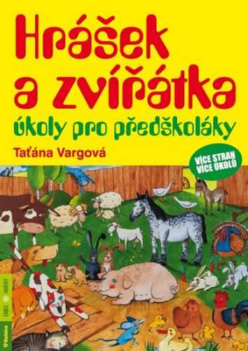 Hrášek a zvířátka - úkoly pro předškoláky - Vargová Taťána