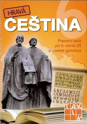 Hravá čeština 6 - pracovní sešit pro 6. ročník - Pavlíčková A. Mgr. a kol. - A4