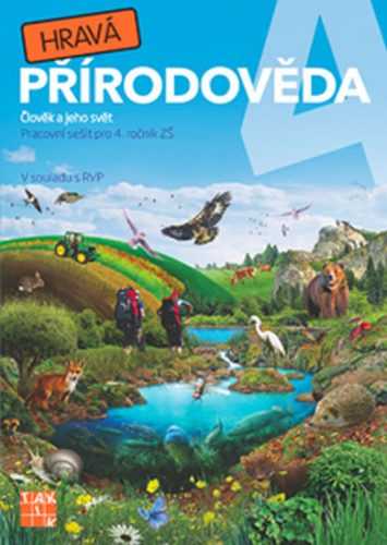 Hravá přírodověda 4 - Člověk a jeho svět - PS pro 4. ročník ZŠ - Binková Adriena a kolektiv - 21x29