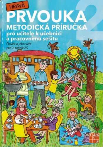 Hravá prvouka 2 - metodická příručka pro 2. ročník ZŠ - Mgr. Rybová J. a kolektiv - A5