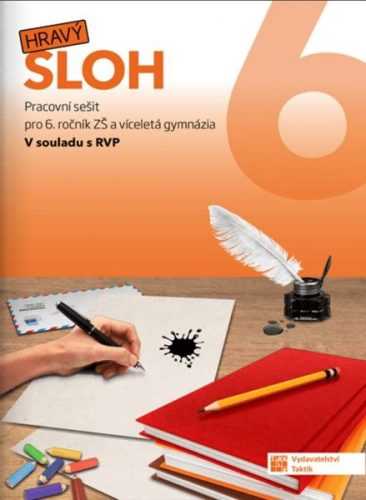 Hravý sloh 6 - pracovní sešit - PhDr. Nováková J.