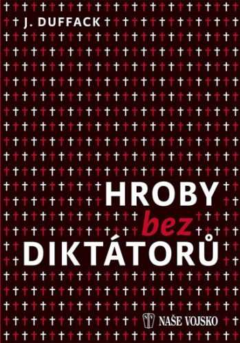 Hroby bez diktátorů - Duffack J.