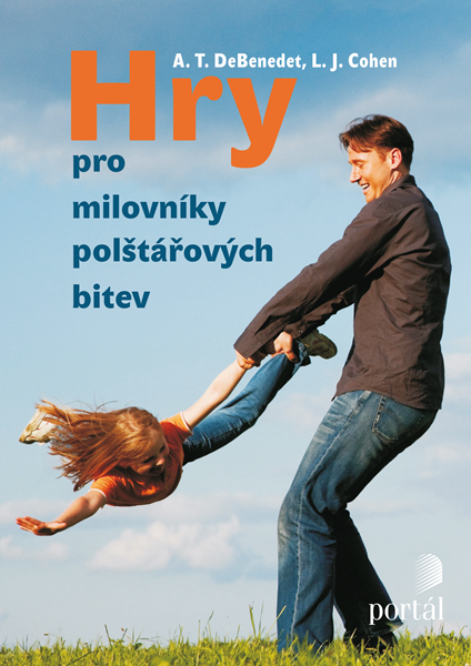 Hry pro milovníky polštářových bitev - Anthony DeBenedet T. a kol.