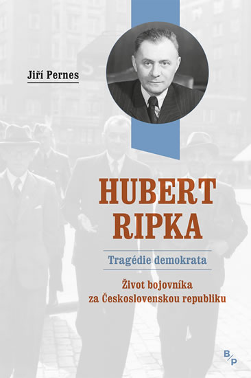 Hubert Ripka - Tragédie demokrata - Pernes Jiří