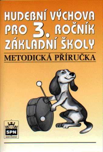 Hudební výchova pro 3.r. - Metodická příručka - M. Lišková