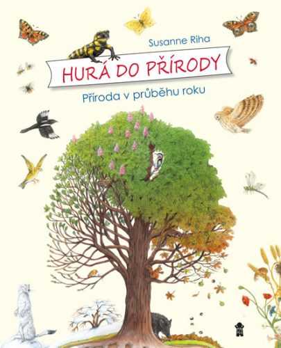 Hurá do přírody: Příroda v průběhu roku - Riha Susanne