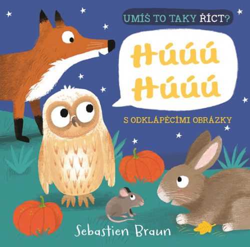 Húúú Húúú - Umíš to taky říct? - Braun Sebastien