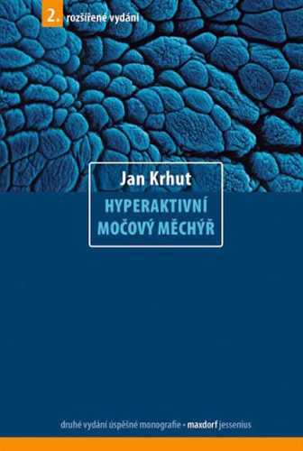 Hyperaktivní močový měchýř - 2. vydání - Krhut Jan - 16x23