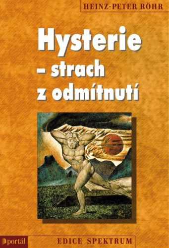 Hysterie - strach z odmítnutí - Heinz-Peter Röhr