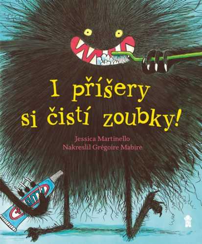 I příšery si čistí zoubky! - Martinello Jessica