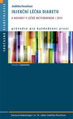 Injekční léčba diabetu a novinky v léčbě metforminem / 2014 - Perušičová Jindřiška