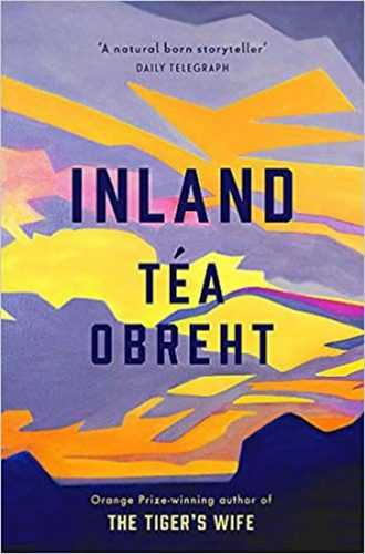 Inland : From the award-winning author of The Tiger's Wife - Obreht Téa