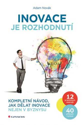 Inovace je rozhodnutí - Kompletní návod