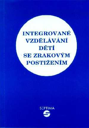 Integrované vzdělávání dětí se zrakovým postižením + slovníček - Keblová Alena