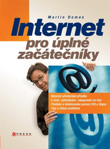 Internet pro úplné začátečníky - Martin Domes - 17x23 cm