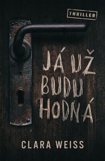 Já už budu hodná - Weiss Clara