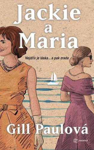 Jackie a Maria - Paulová Gill