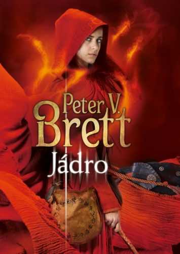 Jádro - Démonský cyklus 5 - Brett Peter V.