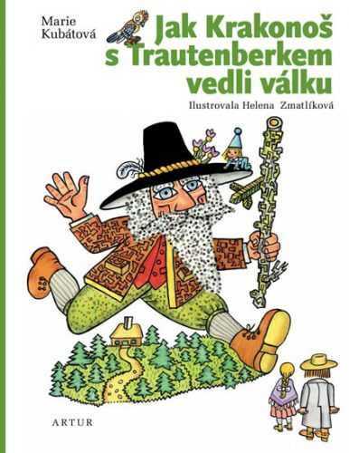 Jak Krakonoš s Trautenberkem vedli válku - Kubátová Marie