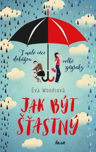 Jak být šťastný - Woodsová Eva