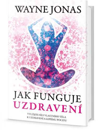 Jak funguje uzdravení - Jonas Wayne