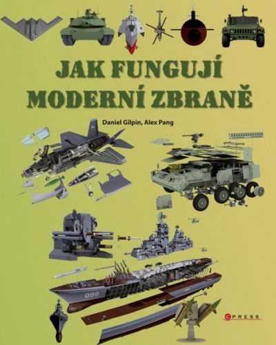 Jak fungují moderní zbraně - Daniel Gilpin