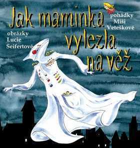 Jak maminka vylezla na věž - Míša Vetešková