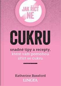 Jak říct ne cukru - Snadné tipy a recepty