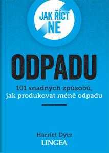 Jak říct ne odpadu - 101 snadných způsobů