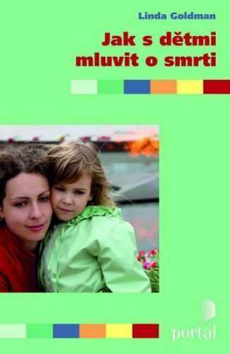 Jak s dětmi mluvit o smrti - Goldman Linda